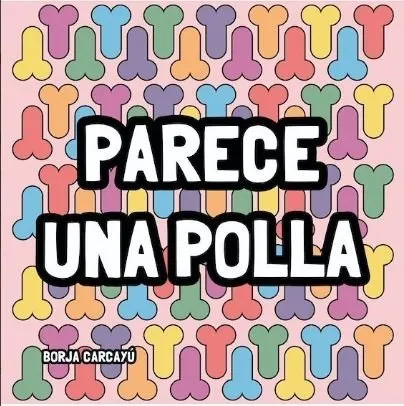 Parece una polla (Autoedición)