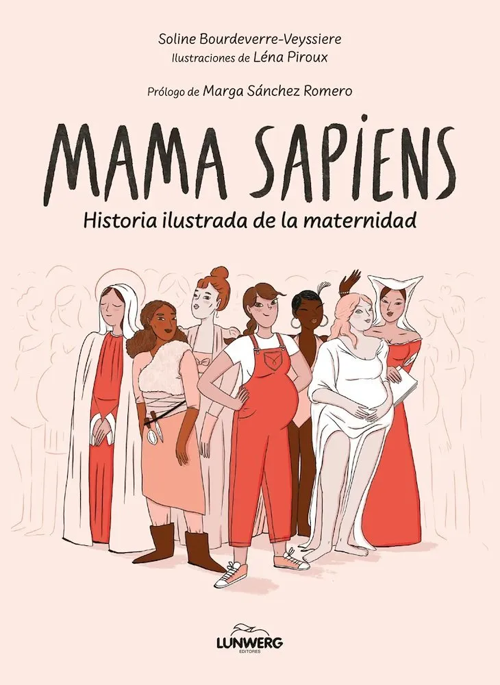 Mama Sapiens: Historia ilustrada de la maternidad