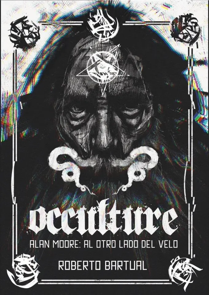 Occulture. Alan Moore: Al otro lado del velo