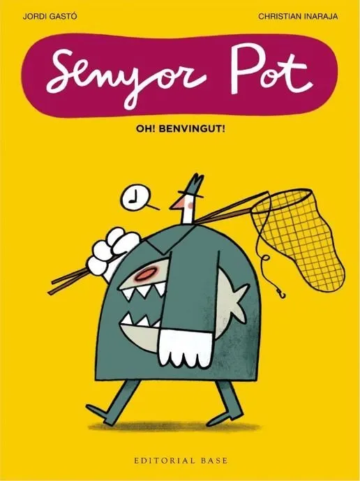 Senyor Pot. Oh! Benvingut!