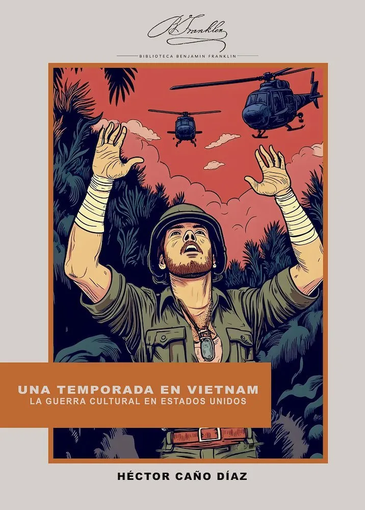 Una temporada en Vietnam. La guerra cultural en Estados Unidos (Instituto Franklin, Universidad de A