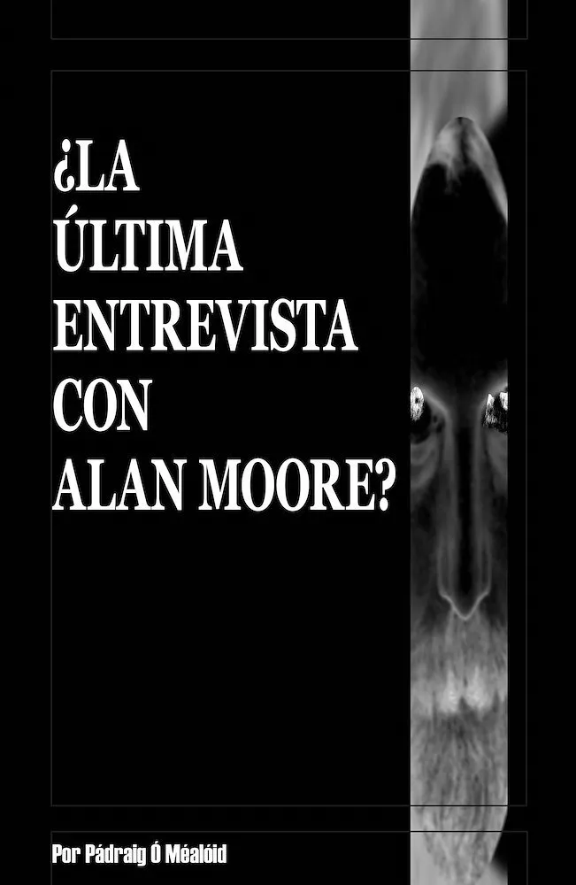 ¿La última entrevista con Alan Moore?