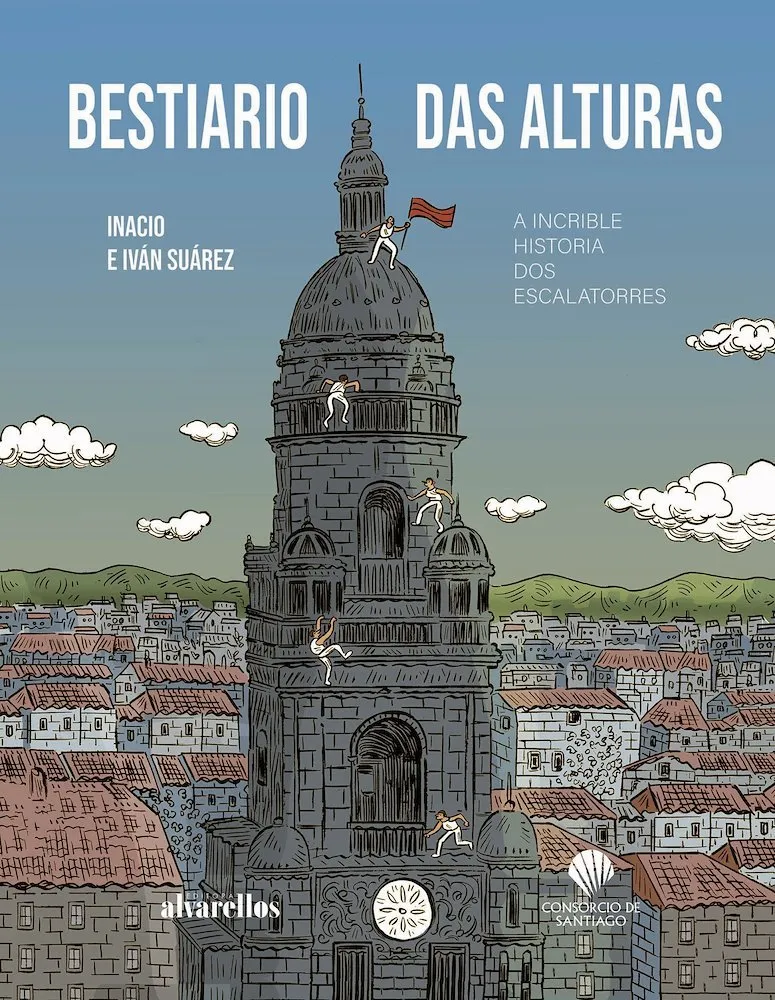 Bestiario das alturas. A incrible historia dos escalatorres