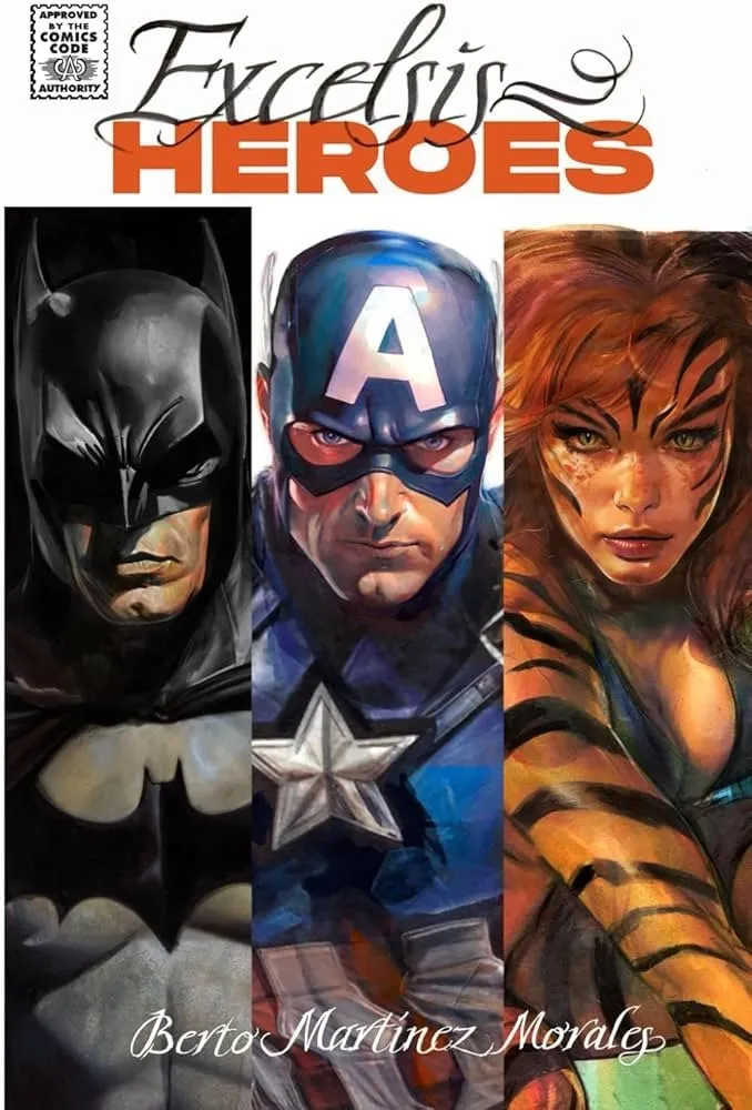Excelsis Heroes: The Art of Berto Martínez Morales