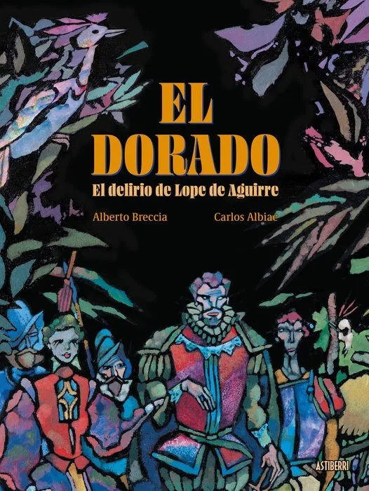 El Dorado. El delirio de Lope de Aguirre