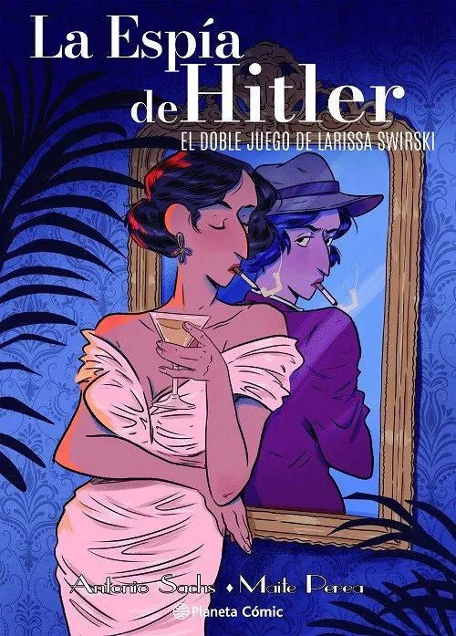 La espia de Hitler. El doble juego de Larissa Swirsky