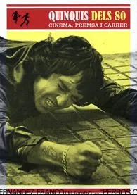 Quinquis dels 80. Cinema, premsa i carrer