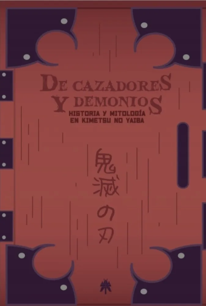 De Cazadores y Demonios HISTORIA Y MITOLOGÍA EN KIMETSU NO YAIBA