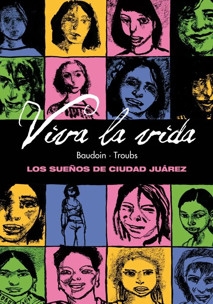 Viva la vida. Los sueños de Ciudad Juárez
