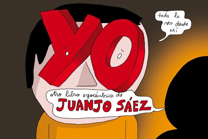 Yo: otro libro egocéntrico de Juanjo Sáez